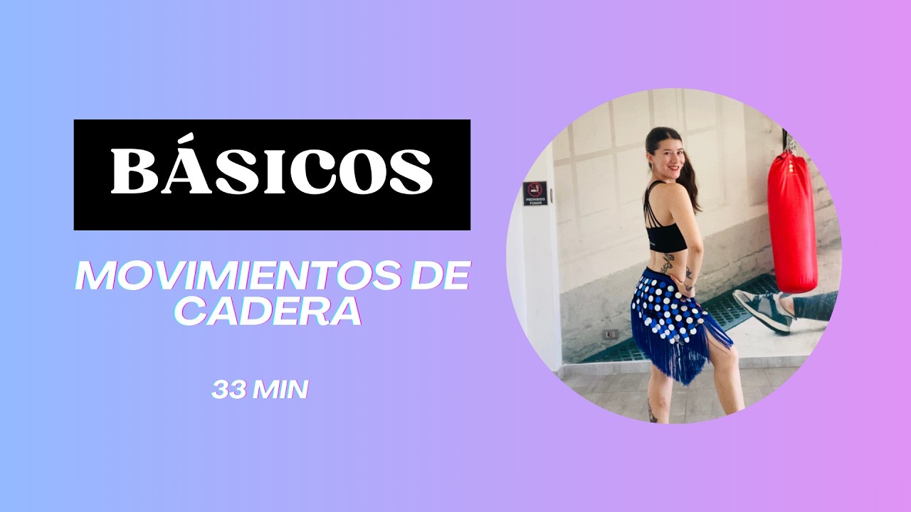 Básicos del bellydance: Movimientos de cadera