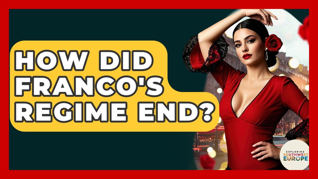 How Did Franco's Regime End? - Exploring Southwest Europe