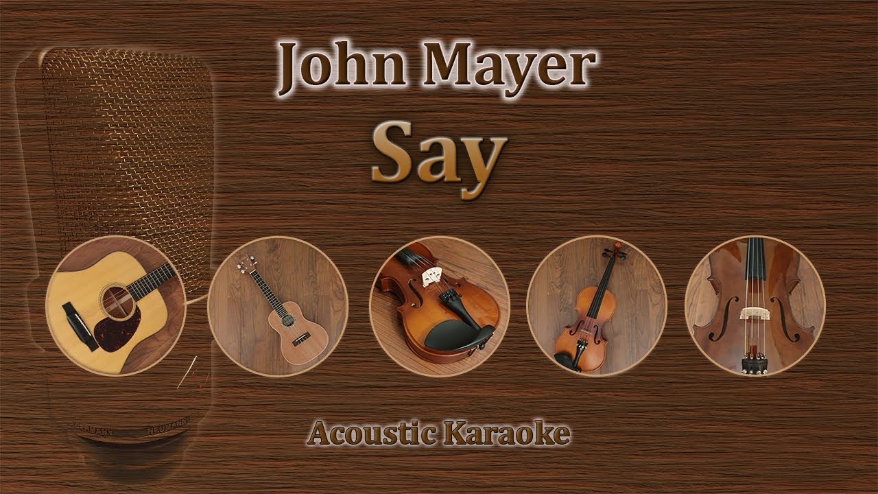 Say - John Mayer (Acoustic Karaoke)