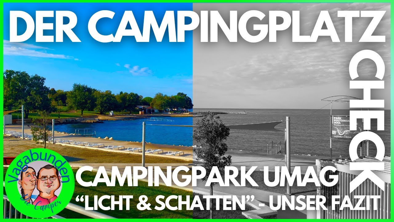 Campingpark UMAG, Kroatien 2024 - Der Campingplatz Check - Licht & Schatten - Unser ehrliches Fazit