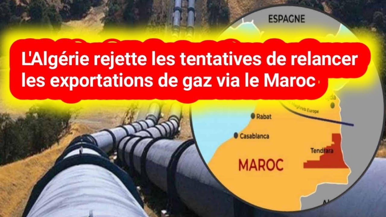 L'Alg&eacute;rie rejette les tentatives de relancer les exportations de gaz via le Maroc