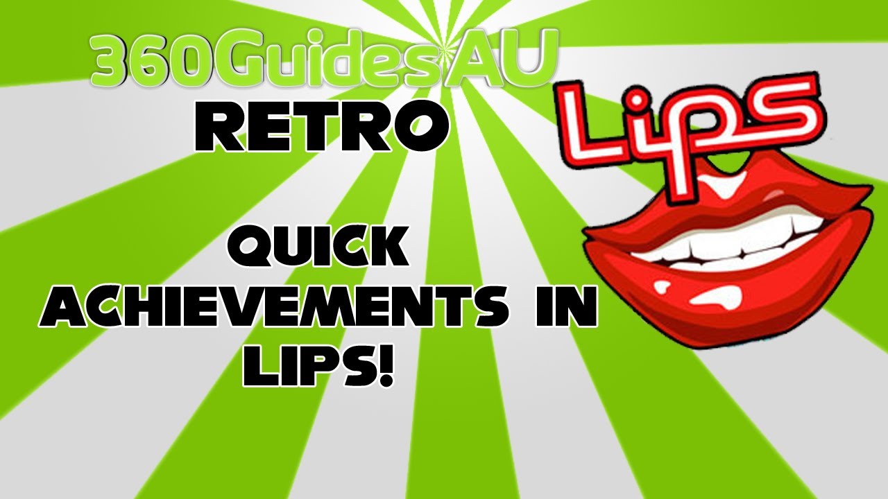 Lips: Number One Hits Some Quick Achievements
