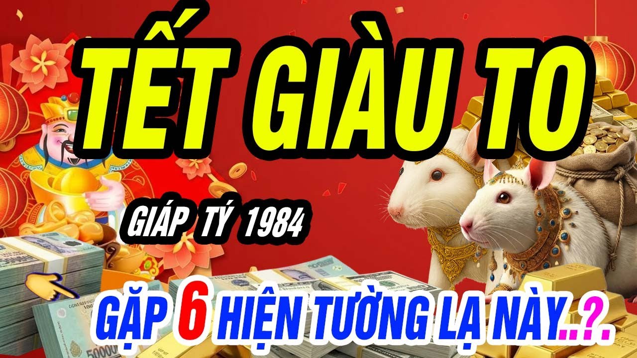 Giáp Tý 1984: Gặp 6 Dấu Hiệu Này – Vận Tiền Mở Cửa Chắc Chắn TẾT GIÀU TO