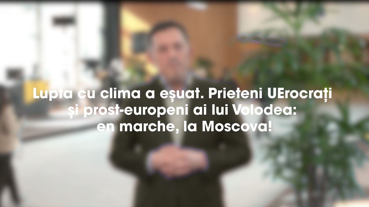 Lupta cu clima a eșuat. Prieteni UErocrați și prost-europeni ai lui Volodea: en marche, la Moscova!
