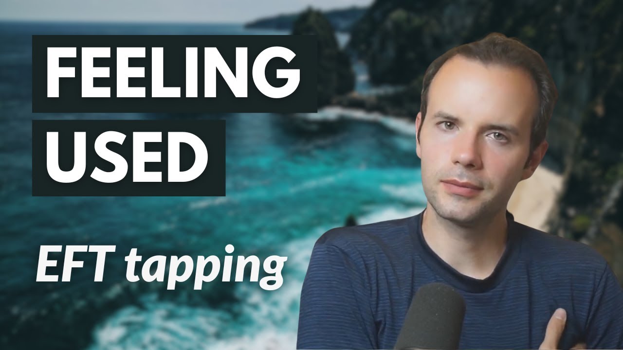 Tapping for feeling taken advantage of #eft