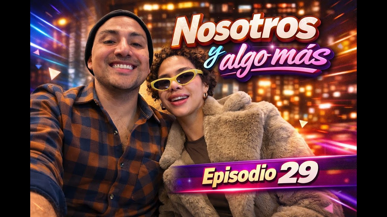 Nosotros y algo más | Episodio 29