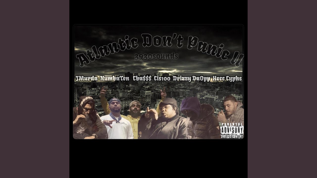 Atlantic Dont Panic 2 (feat. Cba$$$, Hecc Cyphs, NumbaTen, DrizzyDaOpp & J Murda)