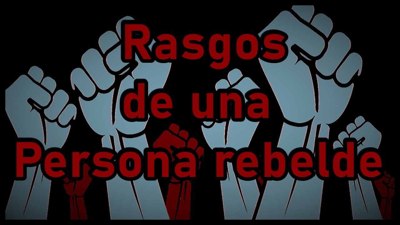 Rasgos de una Persona rebelde