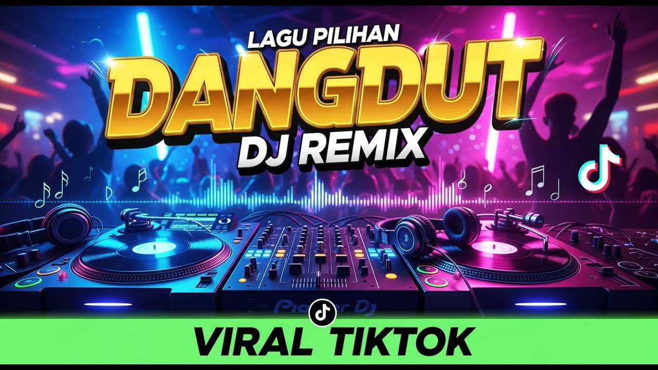 dj remix full bass - disco dangdut viral tiktok