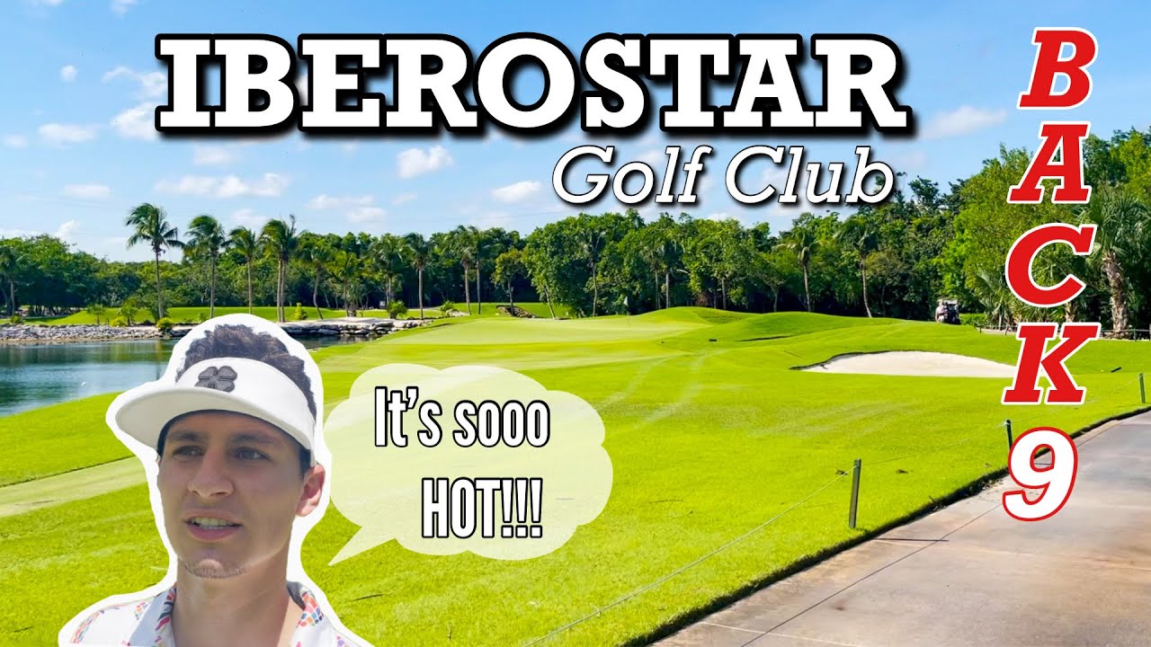 IBEROSTAR Course Vlog | Back 9 - "Ryan Overheats!"
