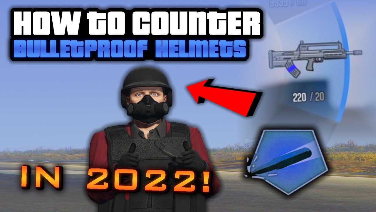 GTA Online: How to Counter Bulletproof Helmets in 2022!