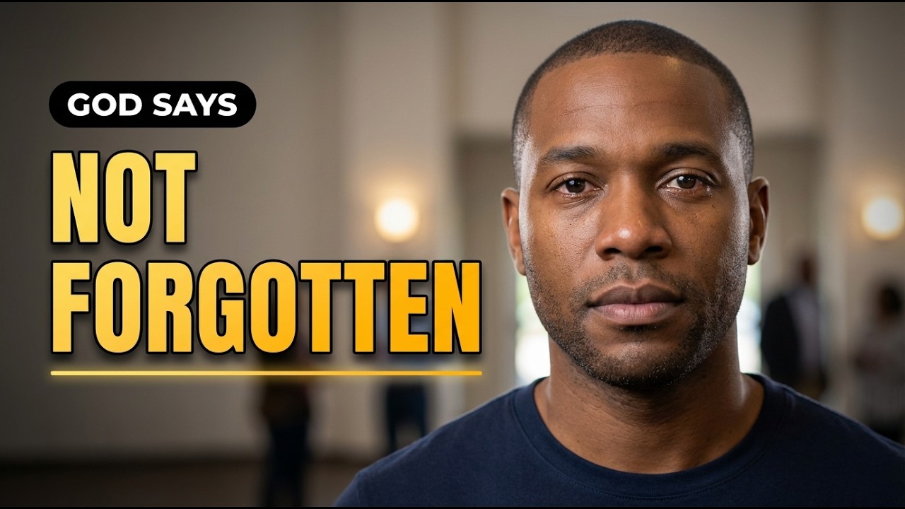 God Says: “Not Forgotten” | Prophetic Prayer for the Overlooked 🔥
