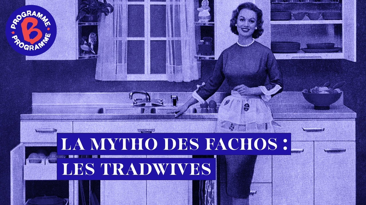 La mytho des fachos : les tradwives