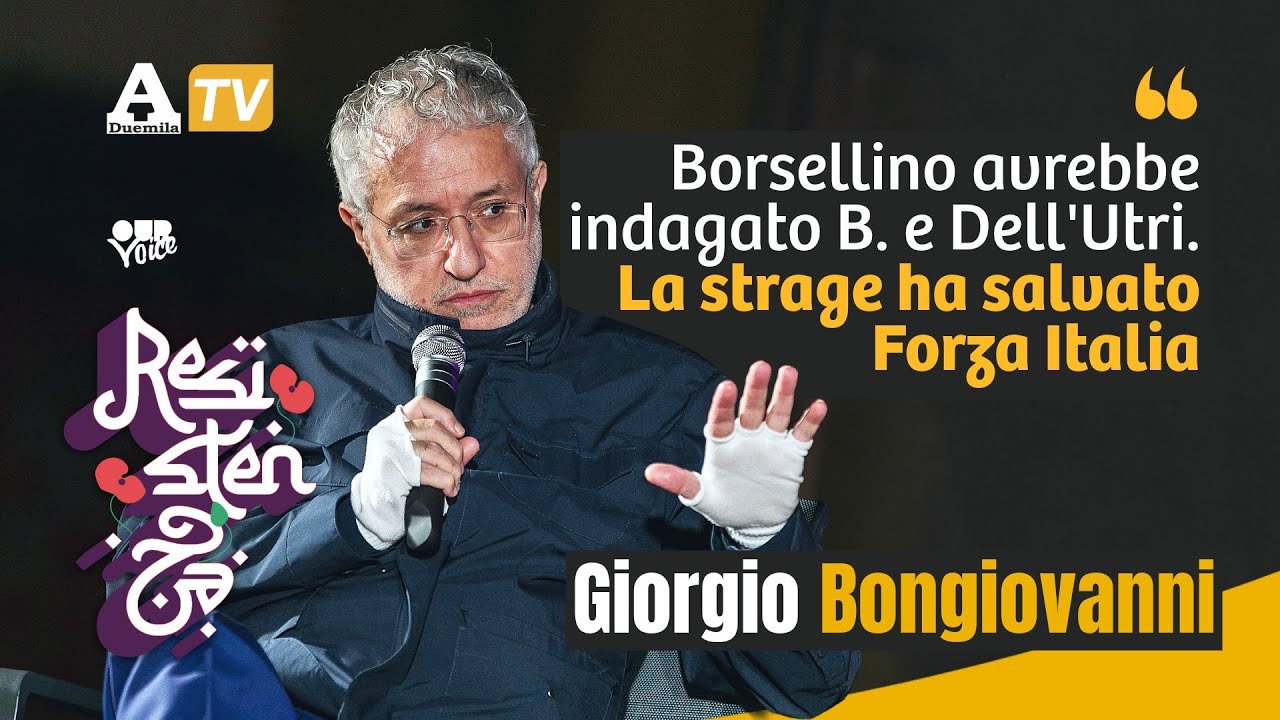 Bongiovanni: ''Borsellino avrebbe indagato B. e Dell'Utri. La strage ha salvato Forza Italia''