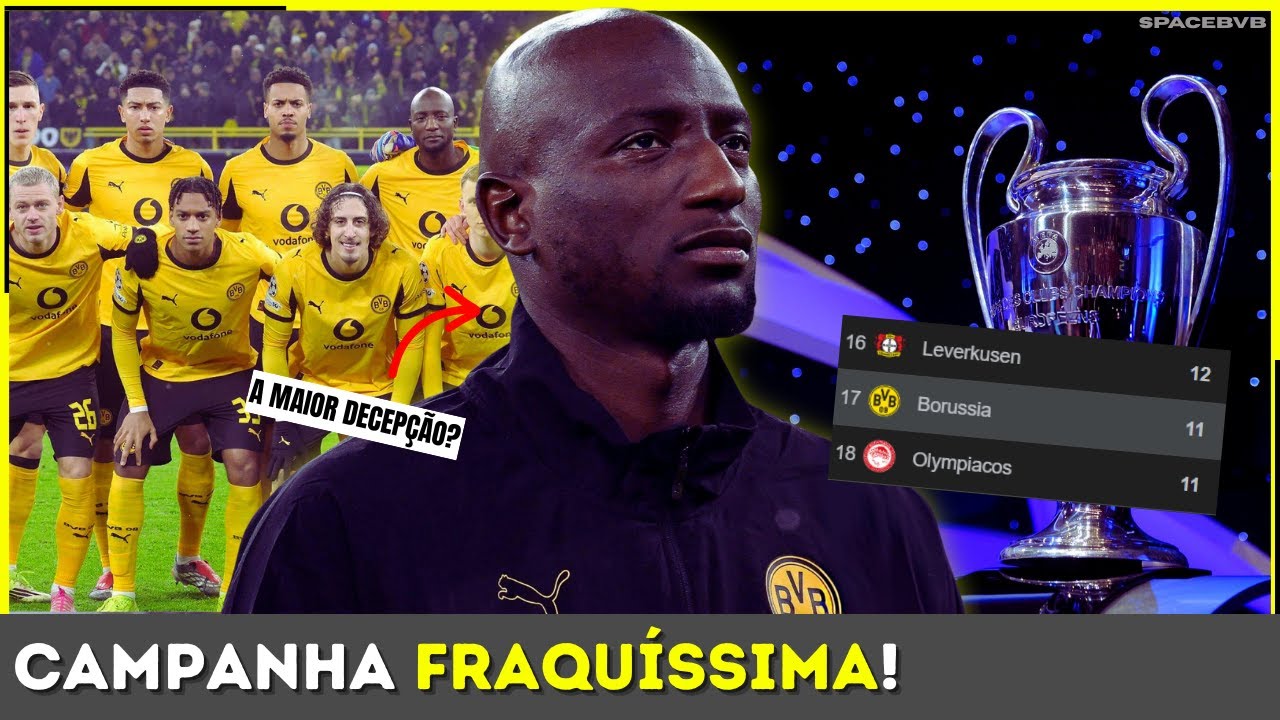 A CAMPANHA do BORUSSIA na Champions é realmente HORRÍVEL?! | FASE DE LIGA 25/26