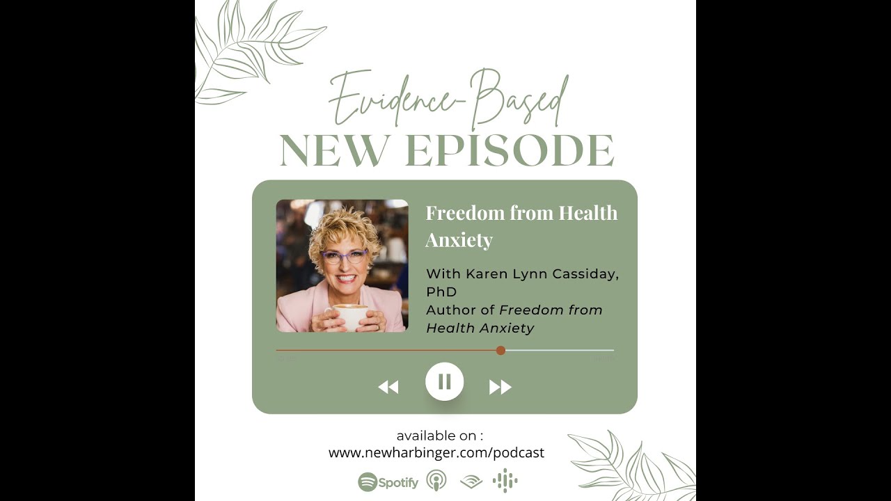 Evidence-Based, S1E8: Freedom from Health Anxiety with Karen Lynn Cassiday, PhD