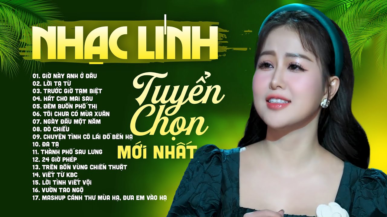 Album Nhạc Lính Tuyển Chọn 2023 Ý LINH - Liên Khúc Giờ Này Anh Ở Đâu, Lời Tạ Từ