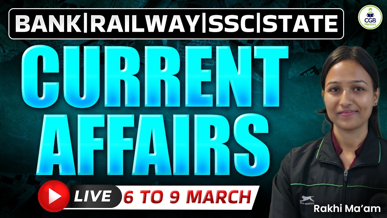 Current Affairs: 6th - 9th March | Current Affairs Today | Daily Current Affairs |NABARD DA |IBPS PO