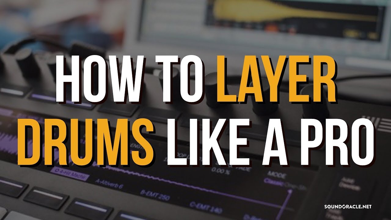 How To Layer Drums Like A Pro  | Tutorial Video