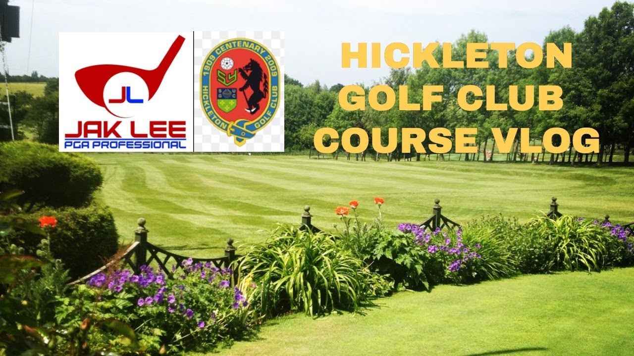 HICKLETON GOLF CLUB COURSE VLOG - PART 1