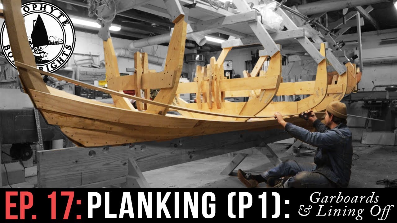 Ep 17  - Planking (part 1): Garboards + Lining off