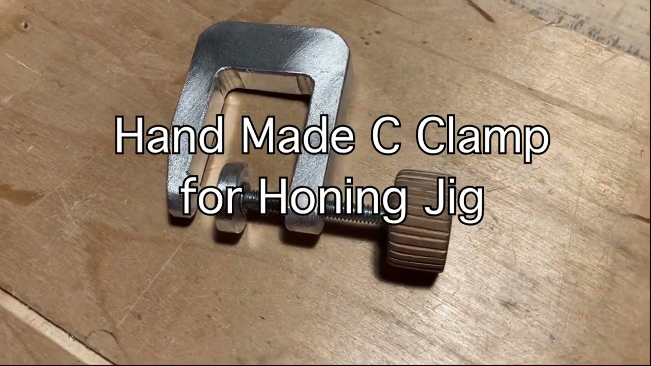 Handmade C Clamp for Honing Jig