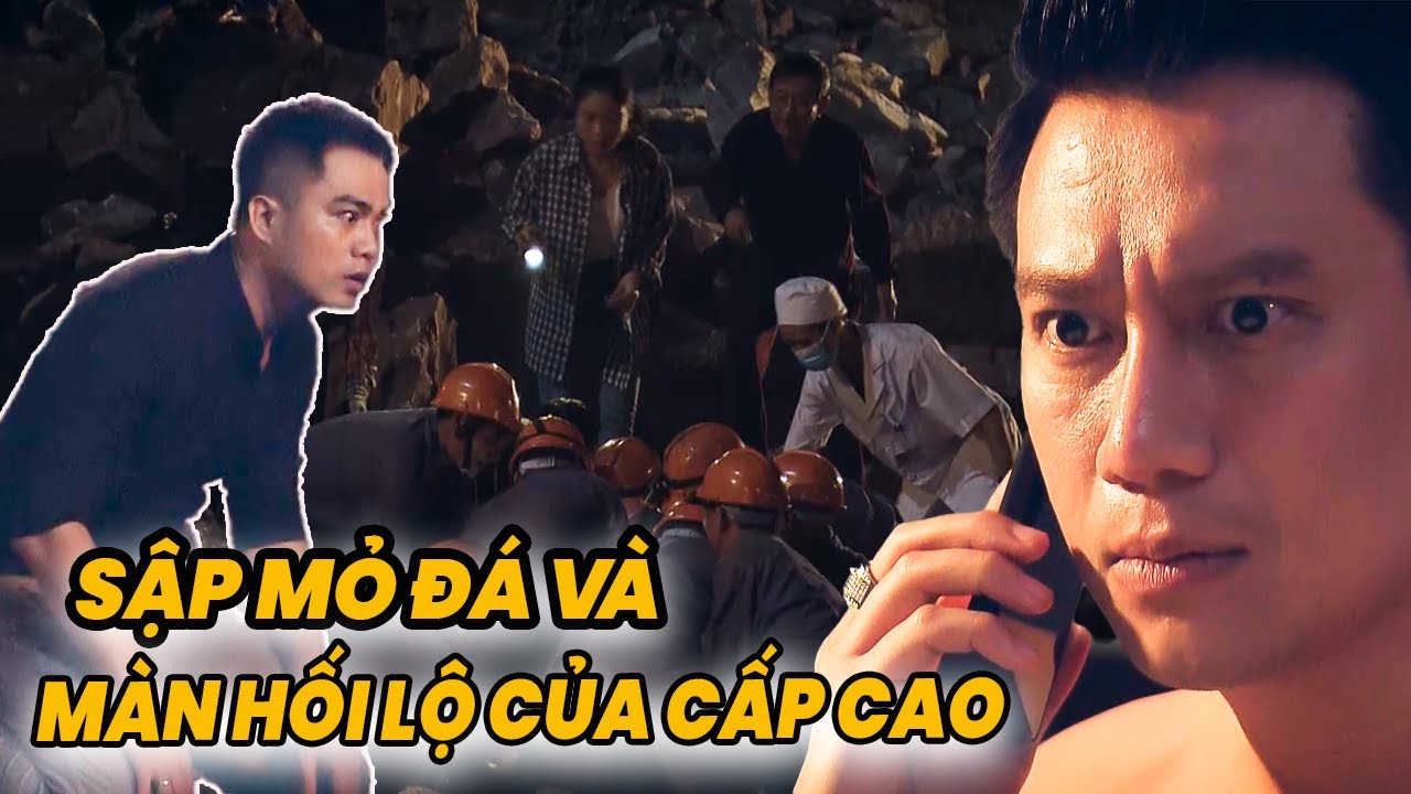 Sập mỏ đá CÁN BỘ đua nhau HỐI LỘ trốn tránh trách nhiệm | SINH TỬ