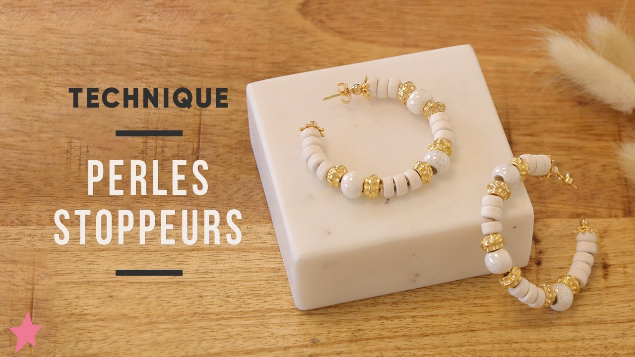 TECHNIQUE |  Comment Utiliser une Perle Stoppeur
