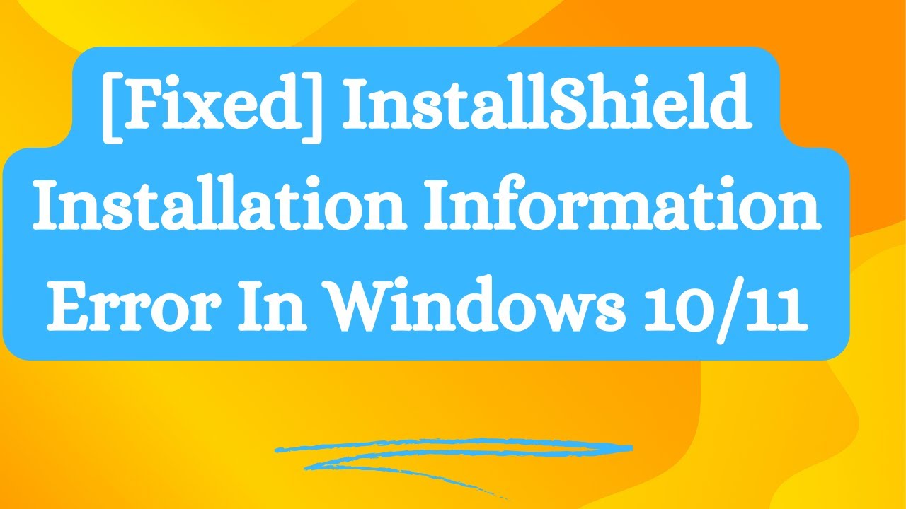 [Исправлено] Ошибка с информацией об установке InstallShield в Windows 10/11