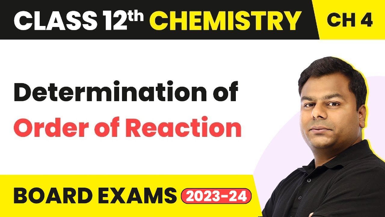 Determination of Order of Reaction - Chemical Kinetics | Class 12 Chemistry Chapter  4 (2022-23)