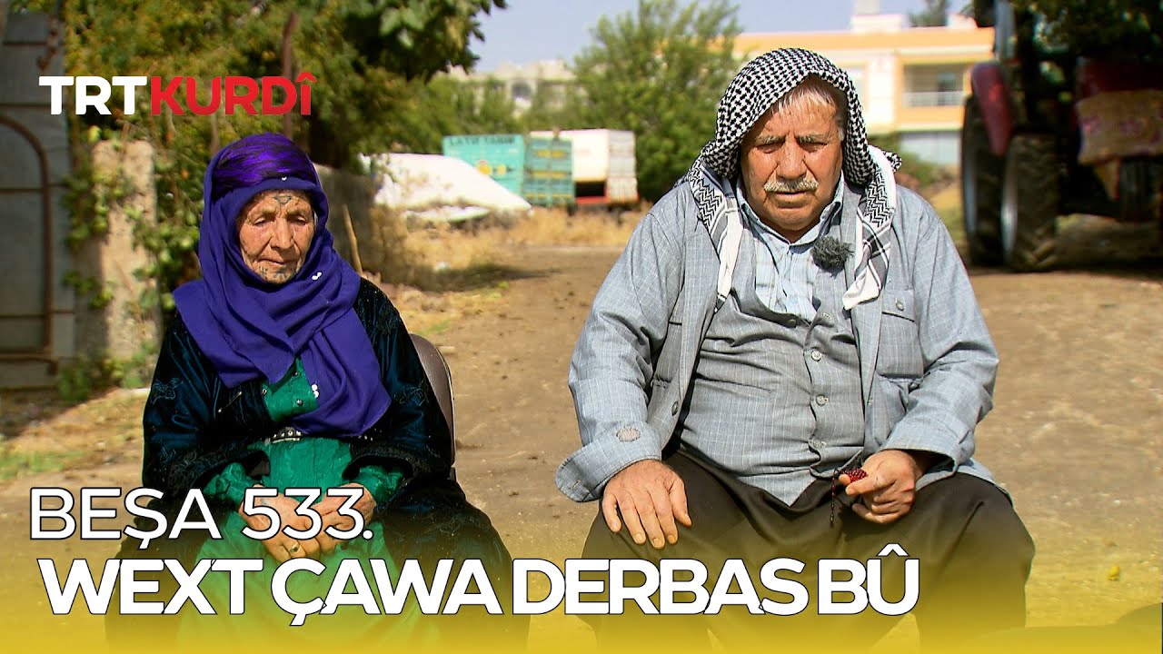 Wext Çawa Derbas Bû - Beşa 533.