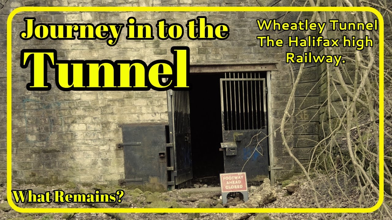 I Returned To The Halifax High Level Railway To Explore The  Wheatley Tunnel At Last!