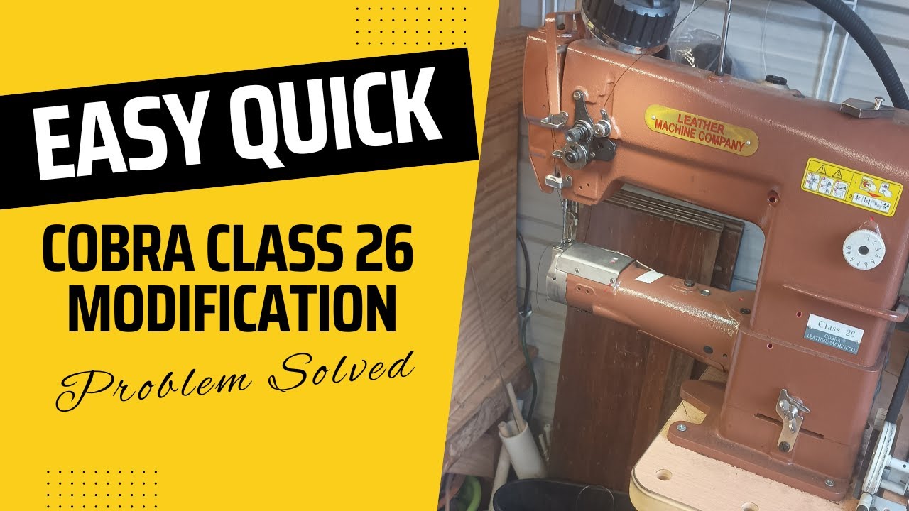 Easy Modification to Cobra Class 26 Leather Sewing Machine