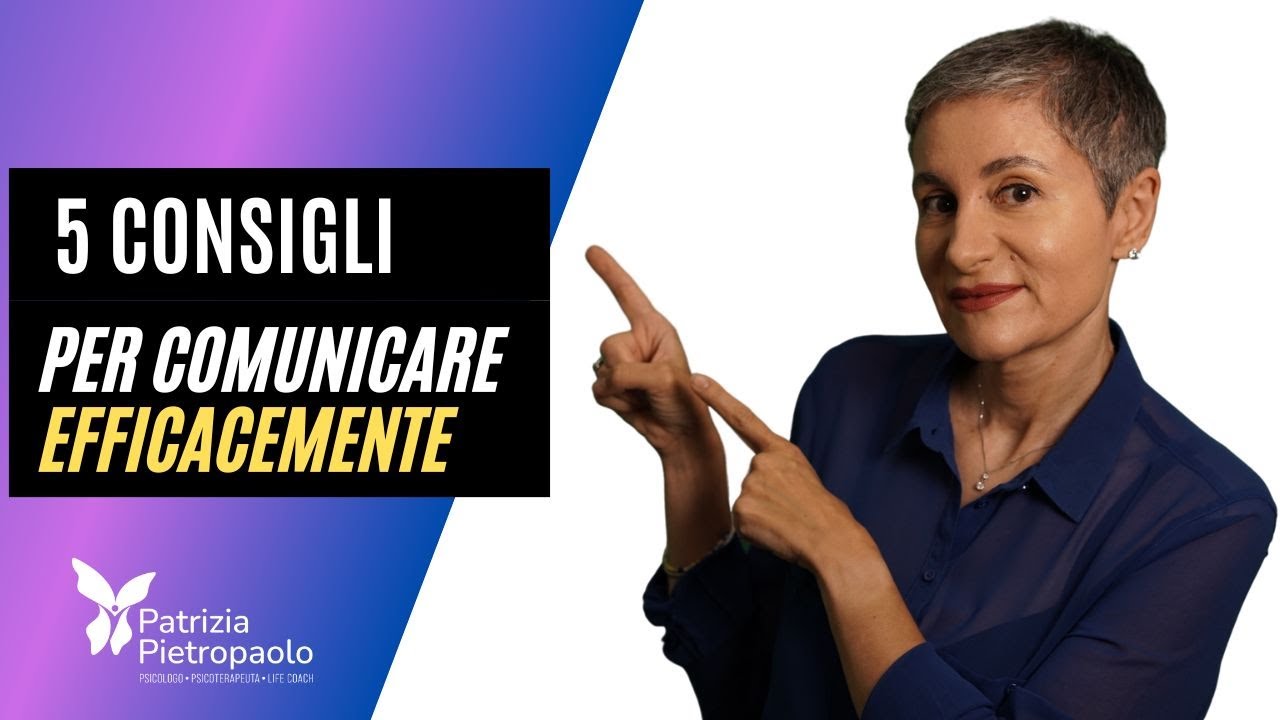 COME COMUNICARE IN MODO EFFICACE | 5 Consigli Pratici