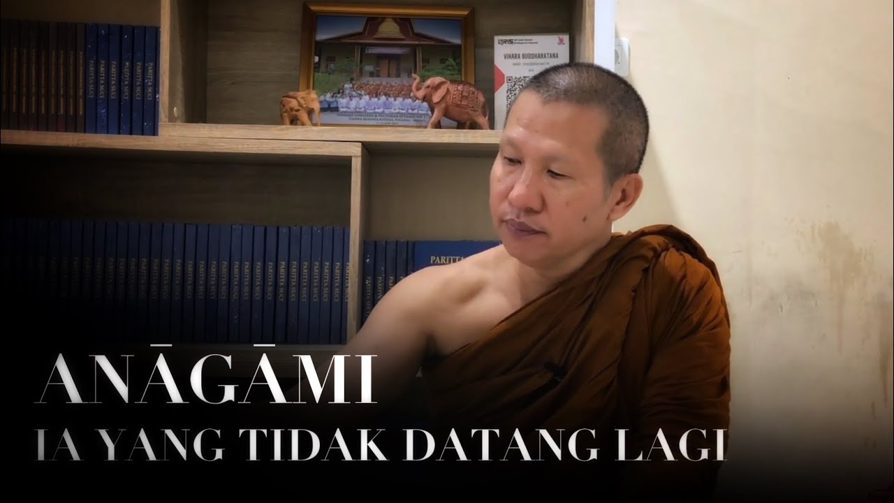 Penjelasan mengenai ANĀGĀMI (Ia Yang Tidak Datang Lagi)