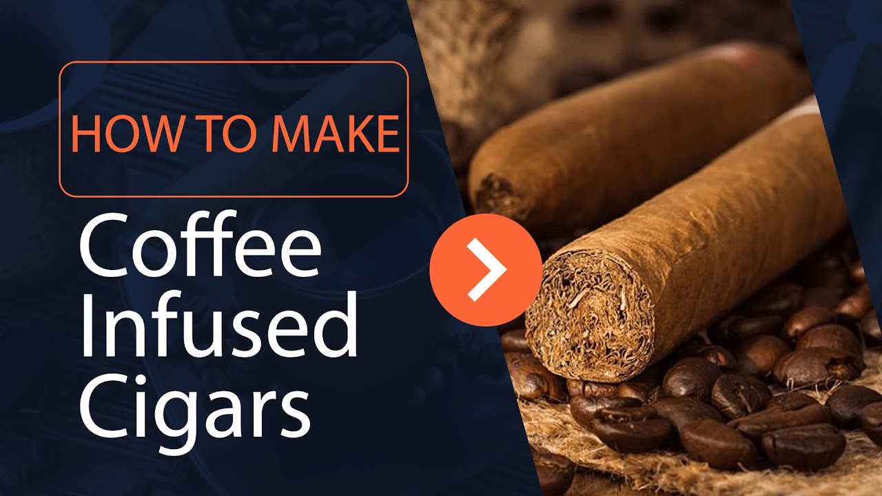 Making COFFEE Infused Cigars - SUPER EASY
