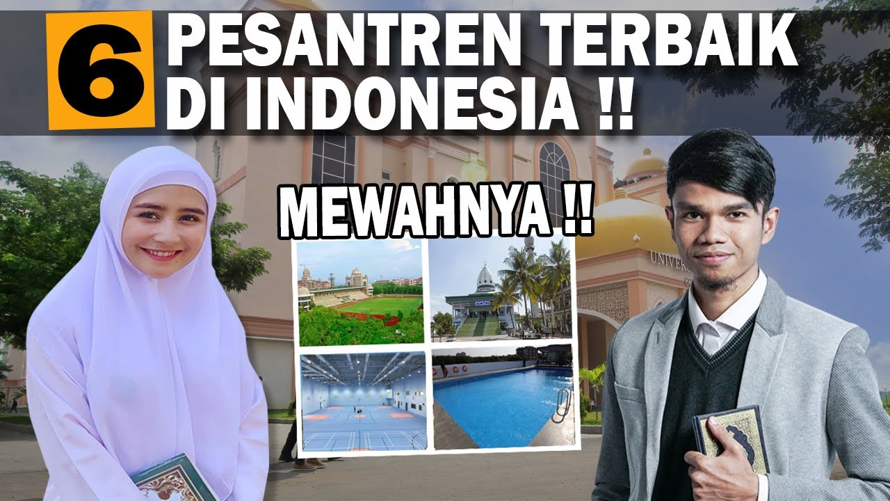 6 PESANTREN TERMEWAH DAN TERBAIK DI INDONESIA !! ANAK USTAD WAJIB SEKOLAH DISINI