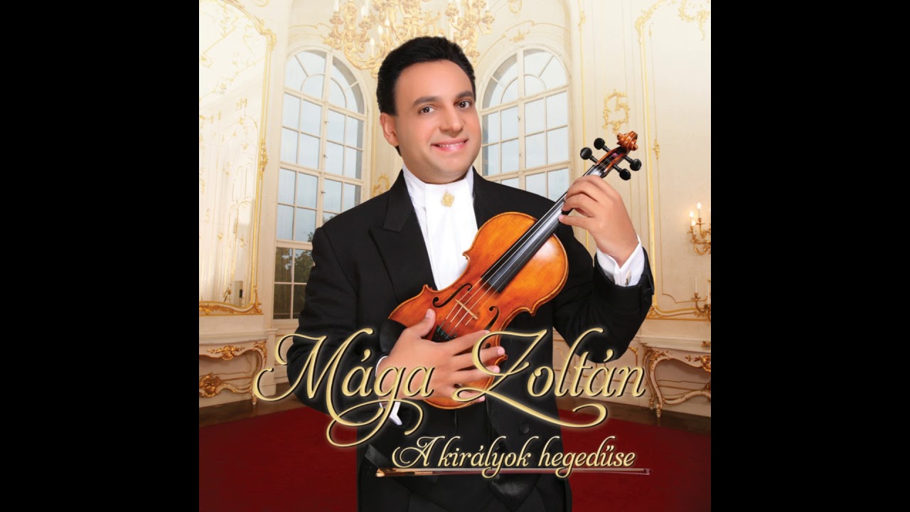 Zoltan Maga - Zigeunerweisen - Csak egy kislány van a világon (Pablo de Sarasate)