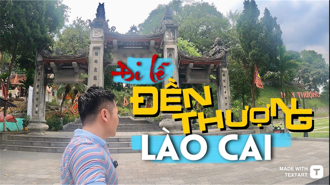 Tiến sát biên giới Trung Quốc khám phá ngôi đền Thượng Lào Cai