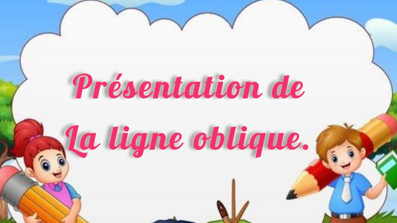 présentation de la ligne oblique.