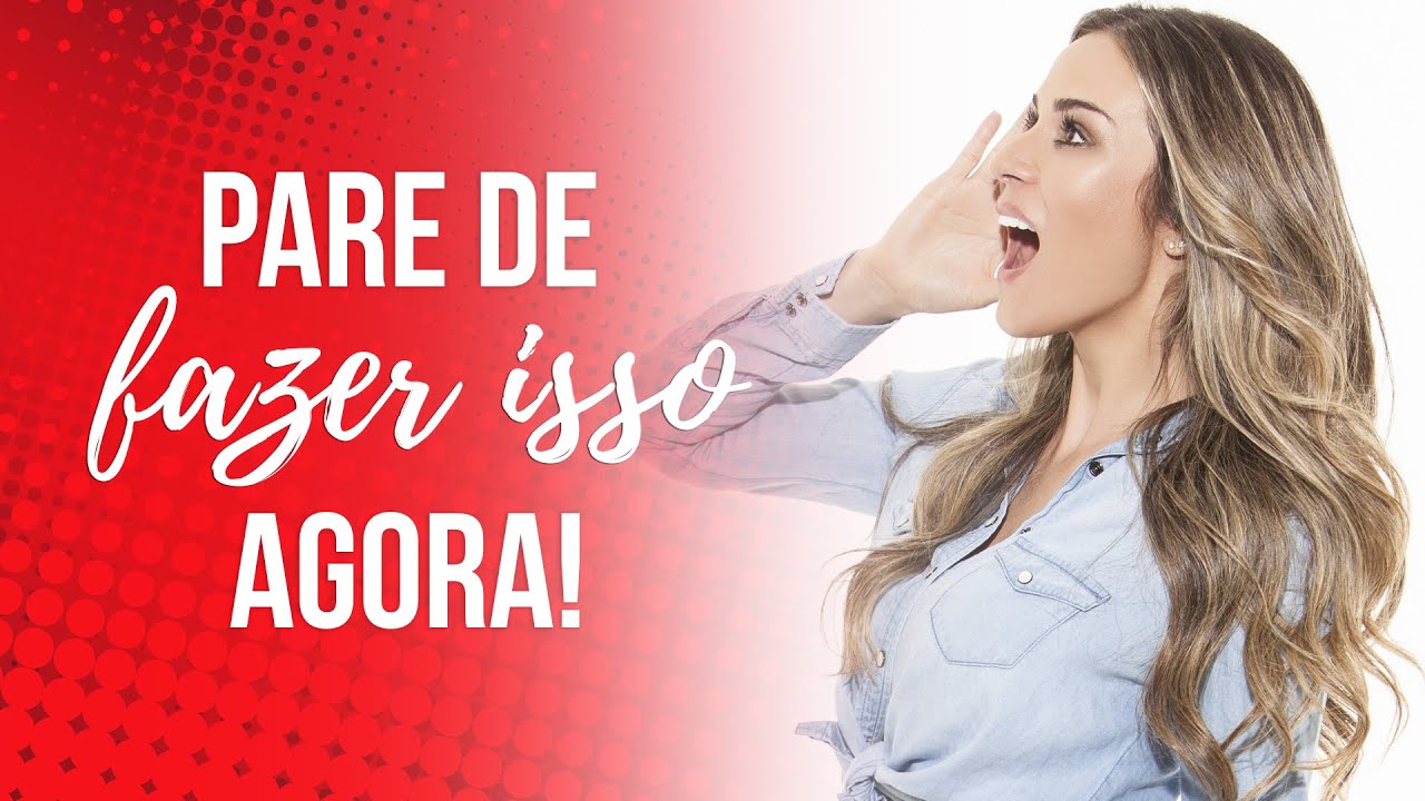 5 coisas que você precisa parar de fazer agora mesmo I Patricia Meirelles