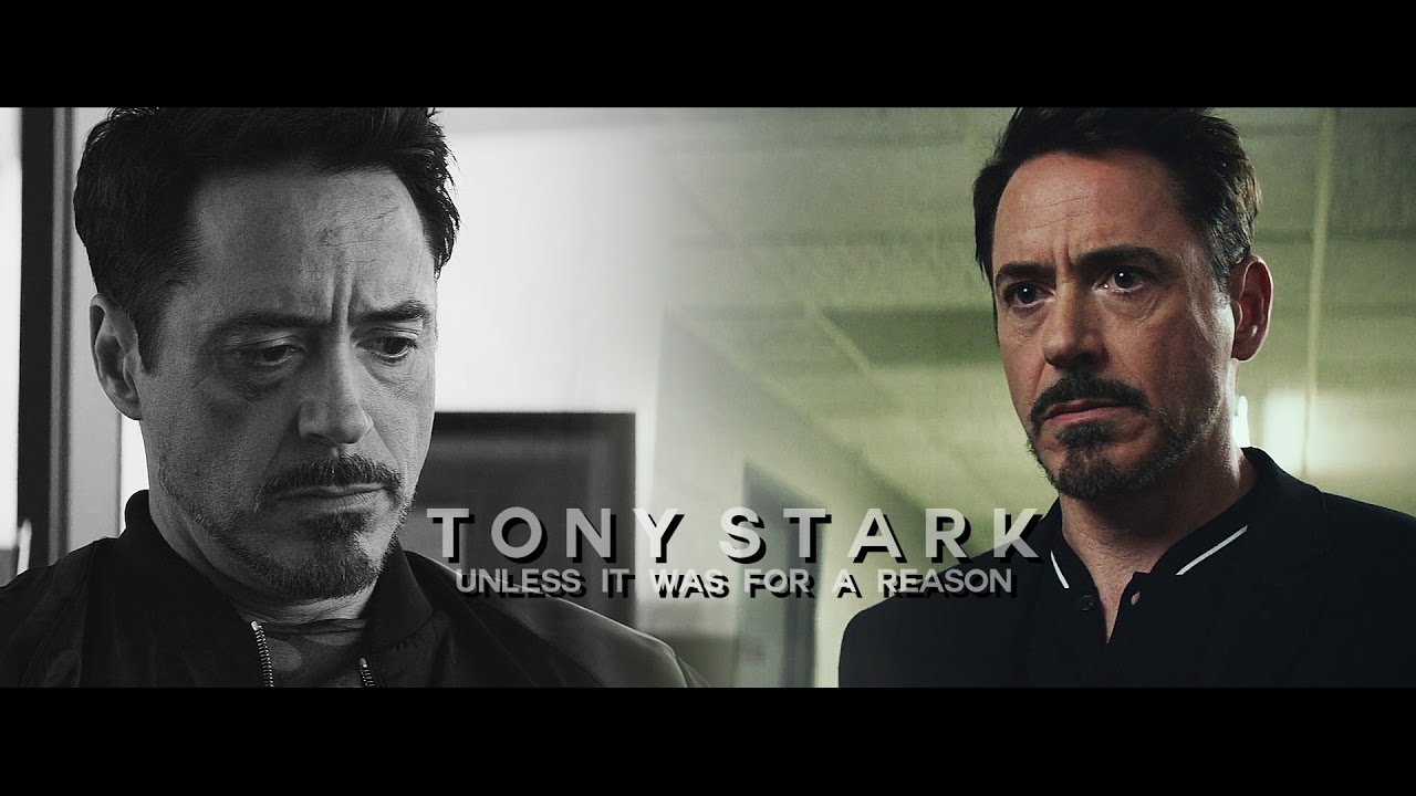 Unless it was for a reason [Tony Stark]