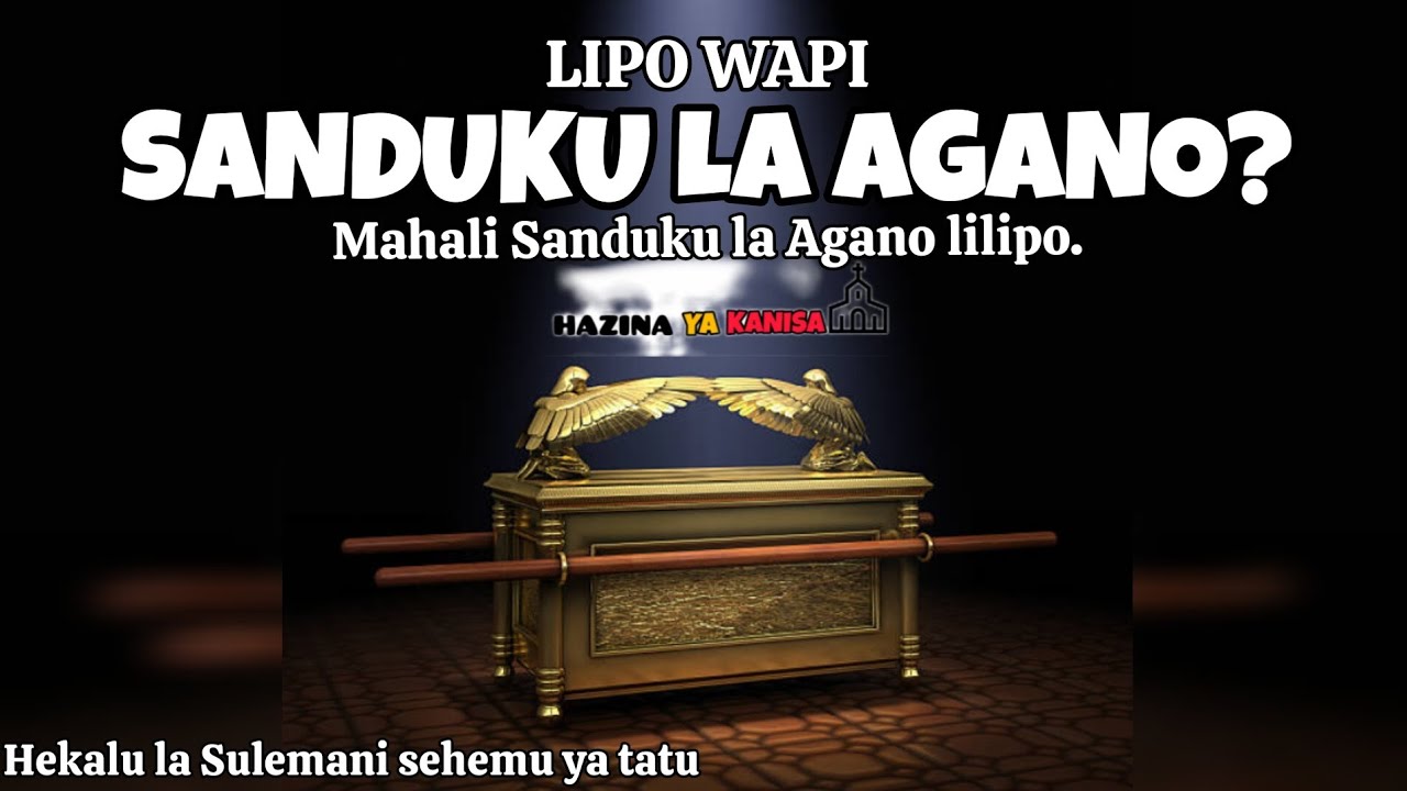 MAHALI LILIPO SANDUKU LA AGANO. Hekalu la Sulemani part 3. Na Mwl. Vincent Mwakisyala