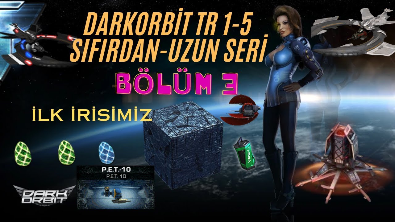 Darkorbit TR 5 Sıfırdan Yeni Seri Efsane Uzay Macerası Bölüm 3 İlk İris Droidi