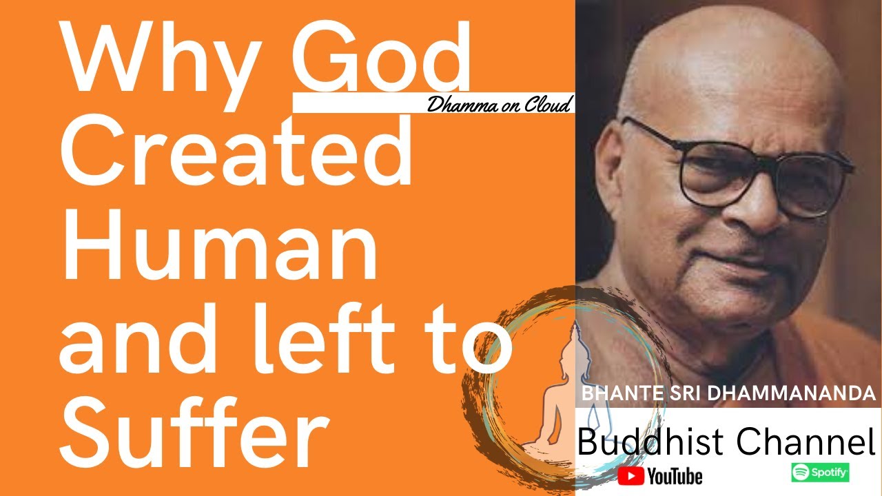 Why God created Human and left to Suffer - Bhante Sri Dhammananda #englishdhammatalk #buddhism