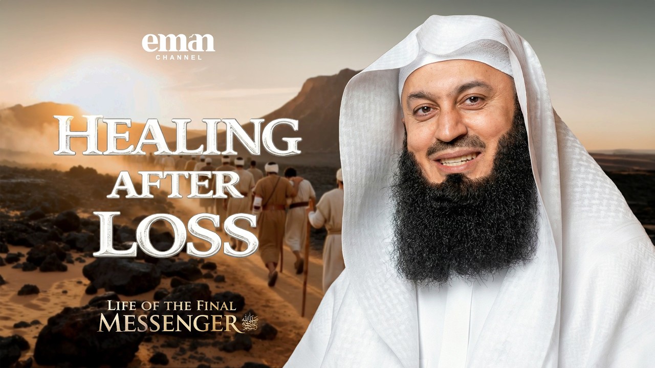 The Aftermath of Uhud | Life of the Final Messenger ﷺ | Ep.18 | Mufti Menk | Ramadan Series