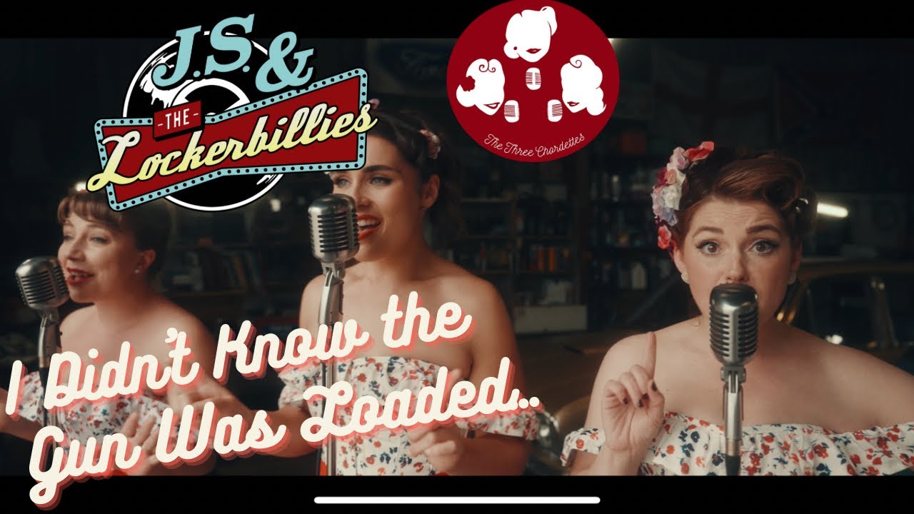 ‘I Didn’t Know The Gun Was Loaded’ featuring The Three Chordettes