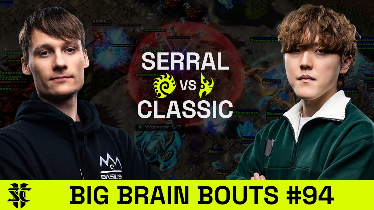 Serral VS Classic | BASILISK Big Brain Bouts #94 | Starcraft 2