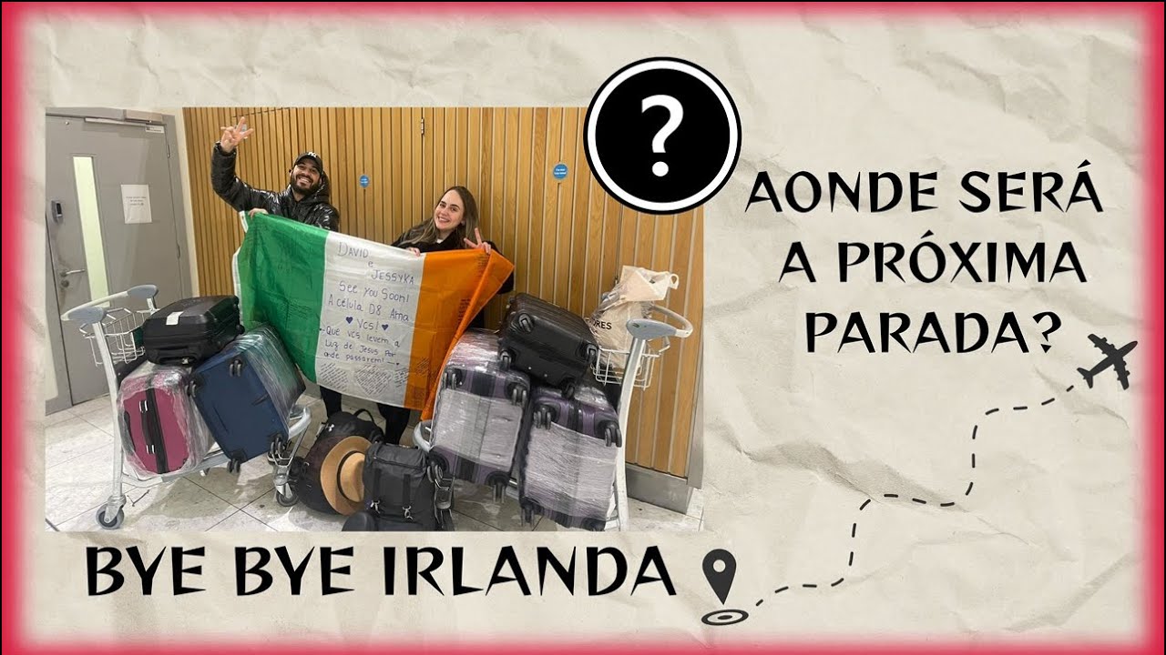 BYE BYE IRLANDA… CHEGOU A HORA DE SEGUIR VIAGEM ✈️
