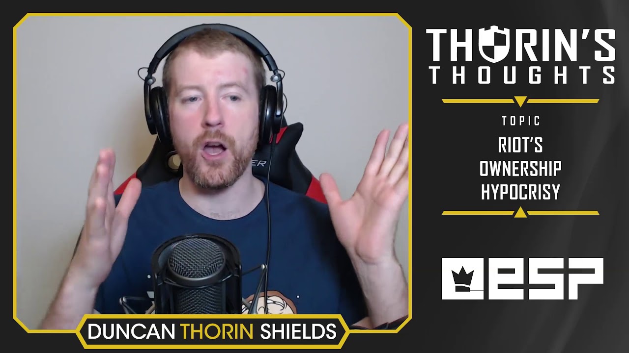 Thorin's Thoughts - Riot's Ownership Hypocrisy (LoL)